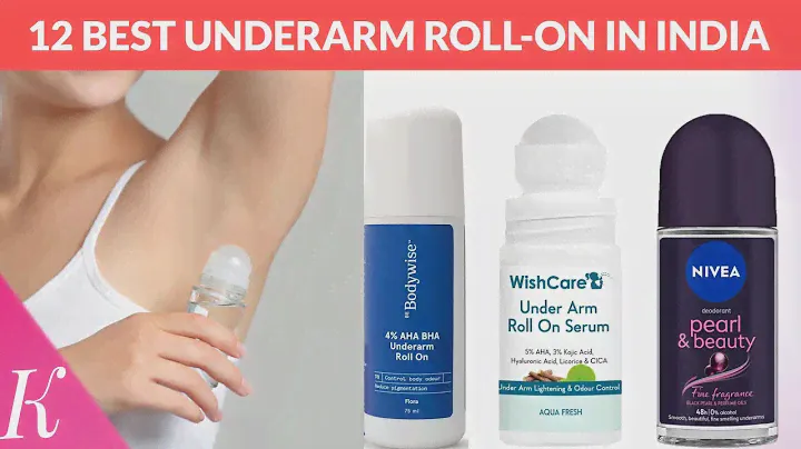 Top 12 Underarm Roll-Ons for Women: Stay Fresh All Day