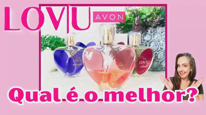QUAL MELHOR PERFUME DA LINHA LOV U AVON