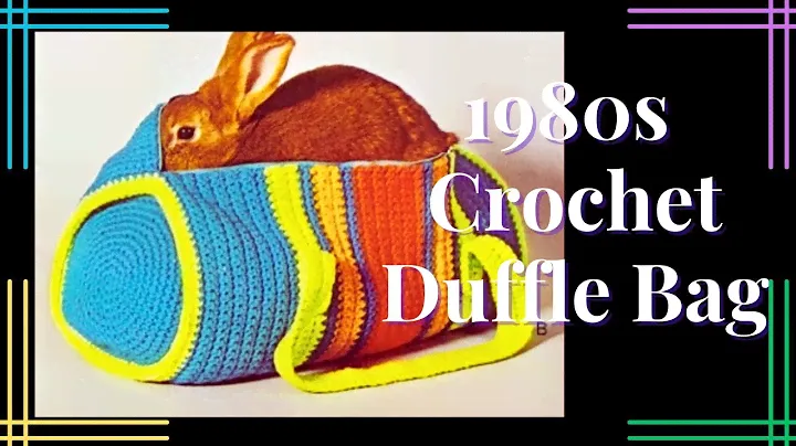 1980s Vintage Crochet Duffle Bag!!  (Full Tutorial)
